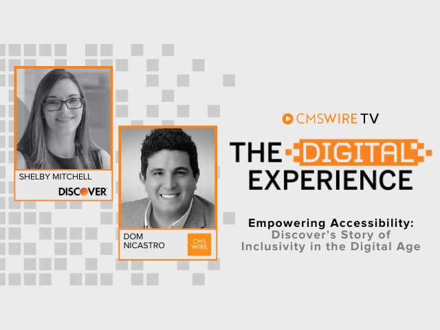 In this featured graphic, there are on the left headshots of Shelby Mitchell of Discover and Dom Nicastro of CMSWire on grey pixilated background with pops of orange. On the right is the text "CMSWire TV The Digital Experience Empowering Accessibility Discover's Story of Inclusivity in the Digital Age"