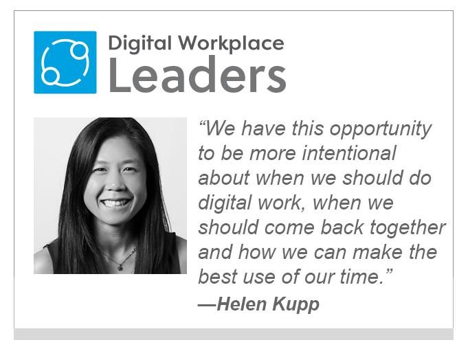 DWX Leaders 2021. Helen Kupp, Future Forum/Slack: "We have this opportunity to be more intentional about when we should do digital work, when we should come back together and how we can make the best use of our time."