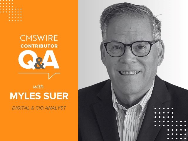 Featured image with "CMSWire Contributor Q&A With Myles Suer Digital & CIO Analyst" written to the left and Myles' headshot to the right.