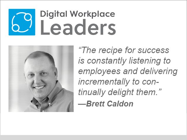 Digital workplace leader interview with Brett Caldon: "The recipe for success is constantly listening to employees and delivering incrementally to continually delight them."