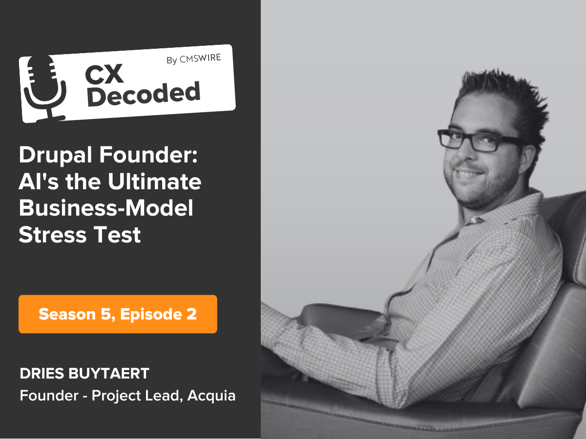 CX Decoded by CMSWire podcast cover image featuring Dries Buytaert, Founder and Project Lead of Acquia, Season 5 Episode 2: "Drupal Founder: AI's the Ultimate Business-Model Stress Test"