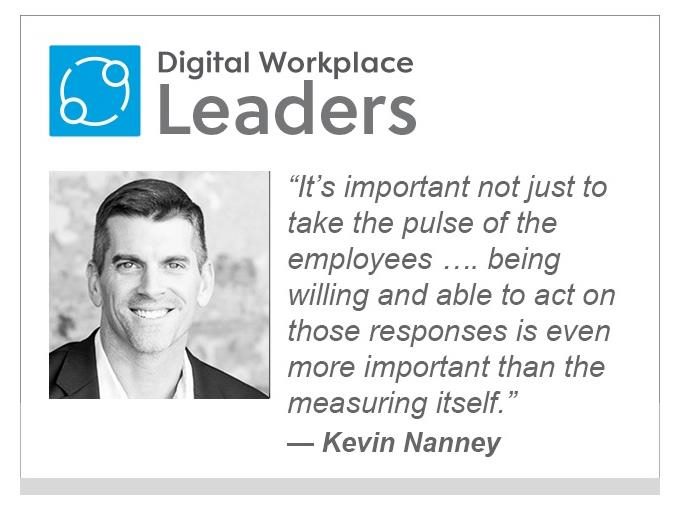 Kevin Nanney of Sevice now: "The important thing is not only to grasp the pulse of employees...the willingness and ability to act on these responses is more important than measuring oneself."