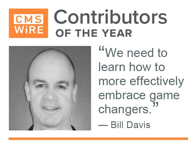 Bill Davis, one of CMSWire's contributors of the year