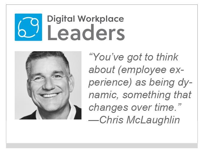 Chris McLaughlin: "You’ve got to think about (employee experience) as being dynamic, something that changes over time."
