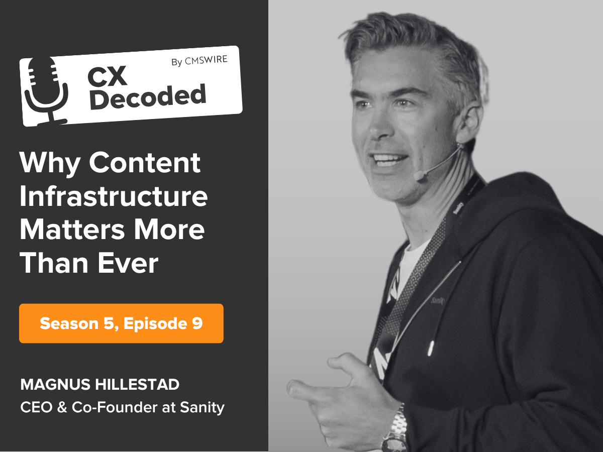 CX Decoded by CMSWire podcast graphic for Season 5, Episode 9, titled "Why Content Infrastructure Matters More Than Ever," featuring guest Magnus Hillestad, CEO and co-founder of Sanity.