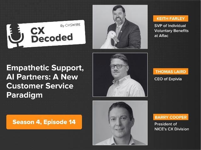 CX Decoded featured image with Thomas Laird, Barry Cooper and Keith Farley headshots, along with text: "CX Decoded By CMSWire. Empathetic Support, AI Partners: A New Customer Service Paradigm. Season 4, Episode 14."