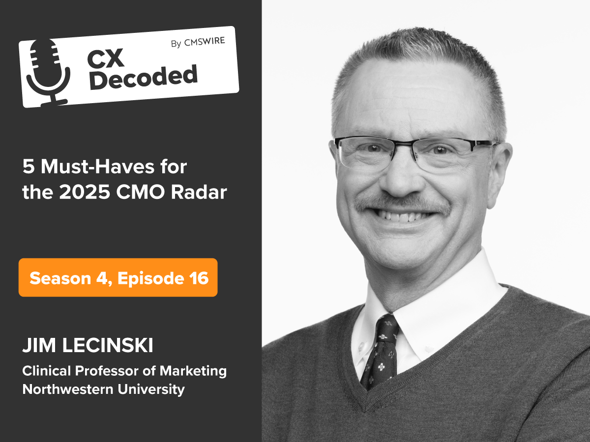 Featured image that says, "CX Decoded by CMSWire, 5 Must-Haves for the CMO 2025 Radar, Jim Lecinski, Clinical Professor of Marketing at Northwestern University."
