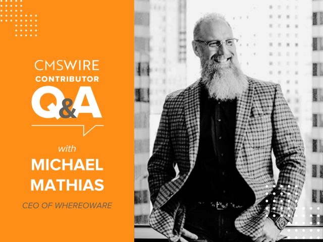 Featured image with "CMSWire Contributor Q&A With Michael Mathias CEO of Whereoware" to the left and Michael's portrait to the right. Michael discusses data integration strategies in this Q&A.