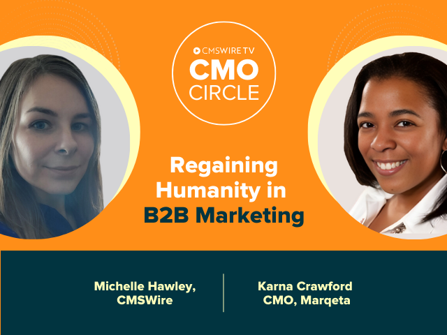 Two headshots, Michelle Hawley of CMSWire and Karna Crawford, CMO at Marqeta, on an orange background with a navy blue lower third banner. The image is about Regaining Humanity in B2B Marketing for The CMO Circle CMSWireTV show.