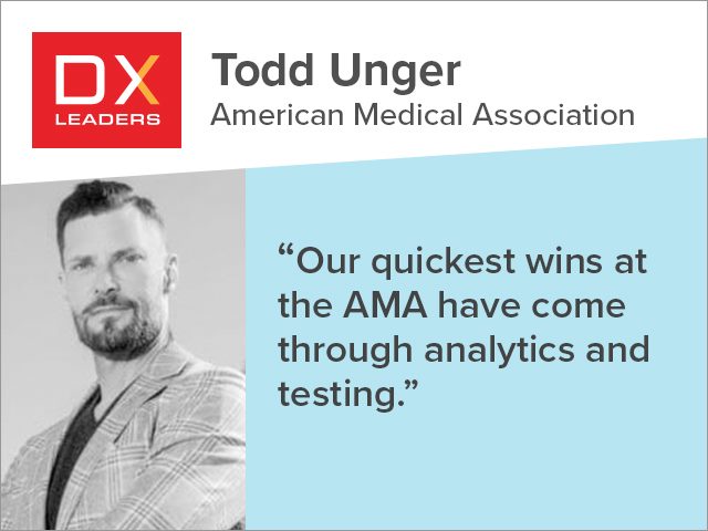 DX Leader Todd Unger: "Our quickest wins at the AMA have come through analytics and testing"