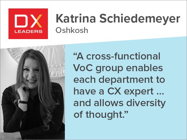 Katrina Schiedemeyer of Oshkosh: "A cross-functional VoC group enables each department to have a CX expert ... and allows diversity of thought."