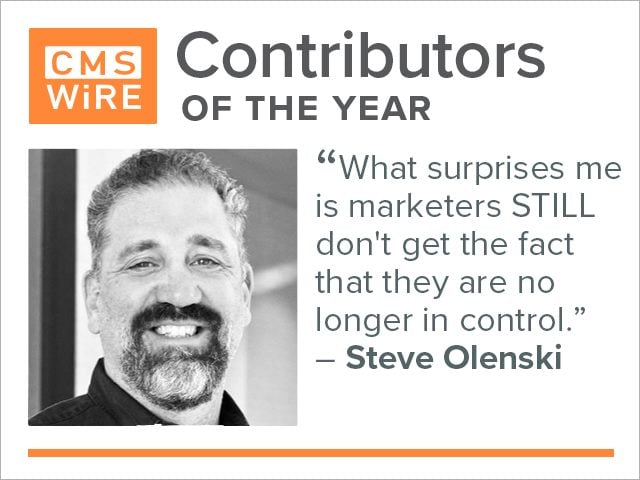 Steve Olenski: "What surprises me is marketers STILL don't get the fact that they are no longer in control."