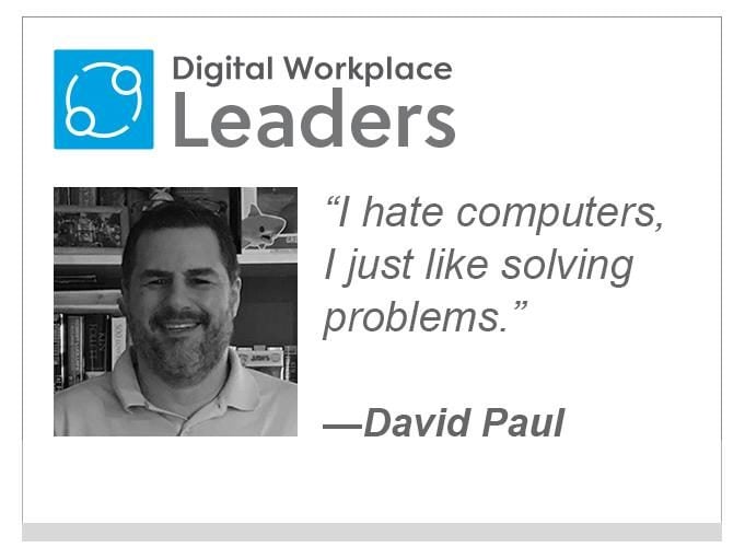 David Paul: “I hate computers, I just like solving problems,”