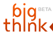 BigThink Launches