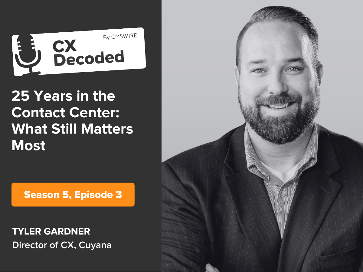 CX Decoded by CMSWire podcast cover image featuring Tyler Gardner, Director of Customer Experience at Cuyana, Season 5 Episode 3: "25 Years in the Contact Center: What Still Matters Most"