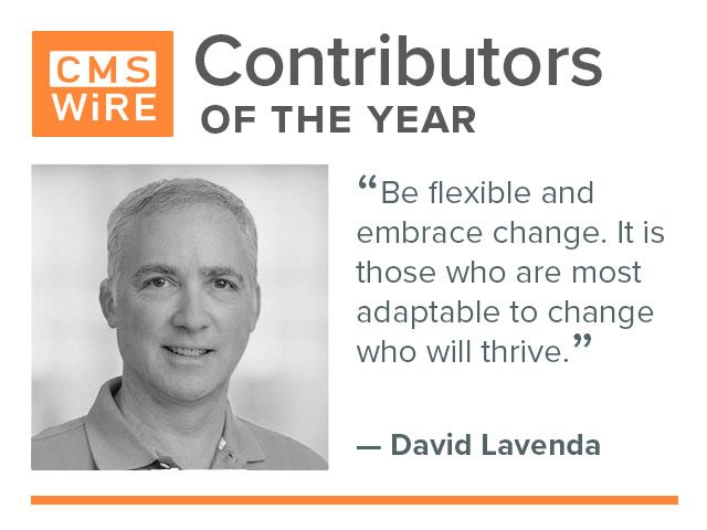 2019 CMSWire contributor of the year, David Lavenda: "Be flexible and embrace change. It is those who are most adaptable to change who will thrive"