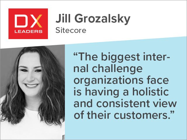 Sitecore's Jill Grozalsky: "The biggest internal challenge organizations face is having a holistic and consistent view of their customers.”