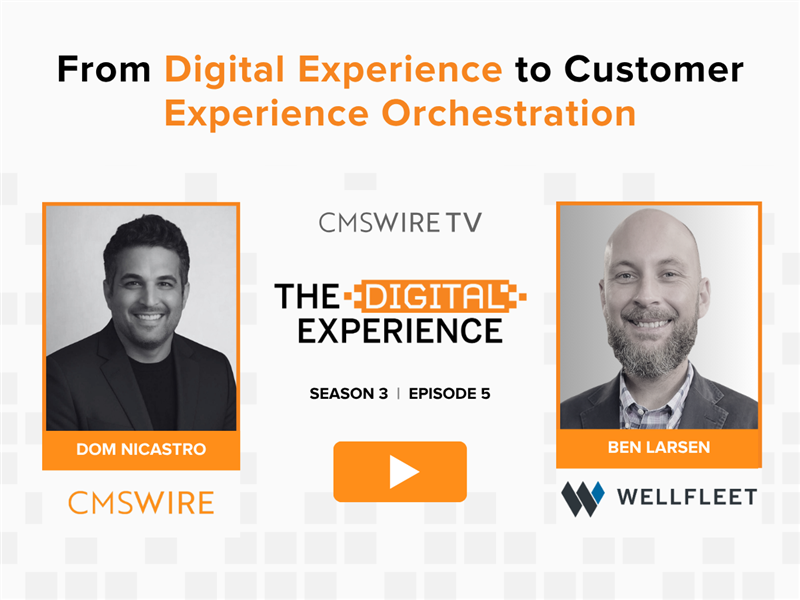 Orange and white promotional graphic for CMSWire TV's The Digital Experience, Season 3 Episode 5. On the left is a black-and-white headshot of host Dom Nicastro labeled "CMSWire." On the right is a black-and-white headshot of guest Ben Larsen labeled "Wellfleet" with the company logo beneath. Between them is the show logo, season and episode number, and an orange play button. The headline at the top reads "From Digital Experience to Customer Experience Orchestration" in black and orange bold text.