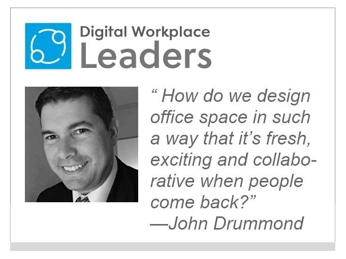 VMWare's John Drummond: "How do we design office space in such a way that it’s fresh, exciting and collaborative when people come back?"