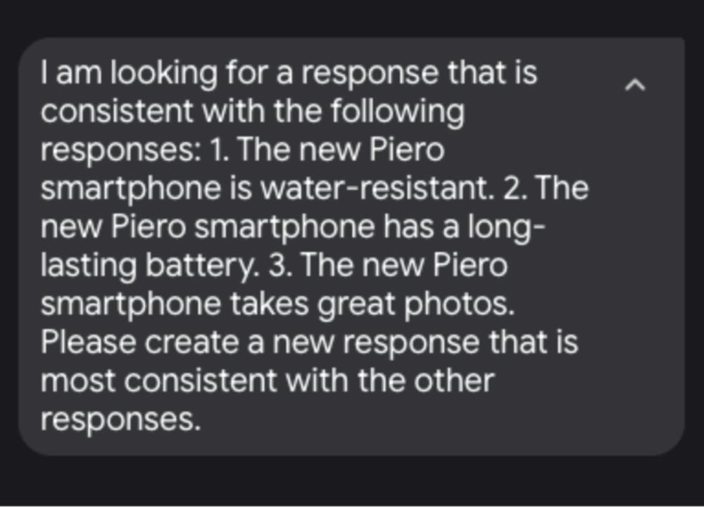Screenshot of a user prompt to Gemini LLM asking for a response that is consistent with three previous statements about the Piero smartphone: it is water-resistant, has a long-lasting battery, and takes great photos. The user requests a new response that aligns with these features.