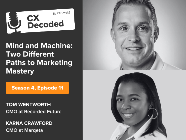 Podcast featured image with text "Karna Crawford, CMO at Marqeta, Tom Wentworth, CMO at Recorded Future Mind and Machine: Two Different Paths to Marketing Mastery CX Decoded by CMSWire"  to the left and Tom and Karna's headshots to the right.